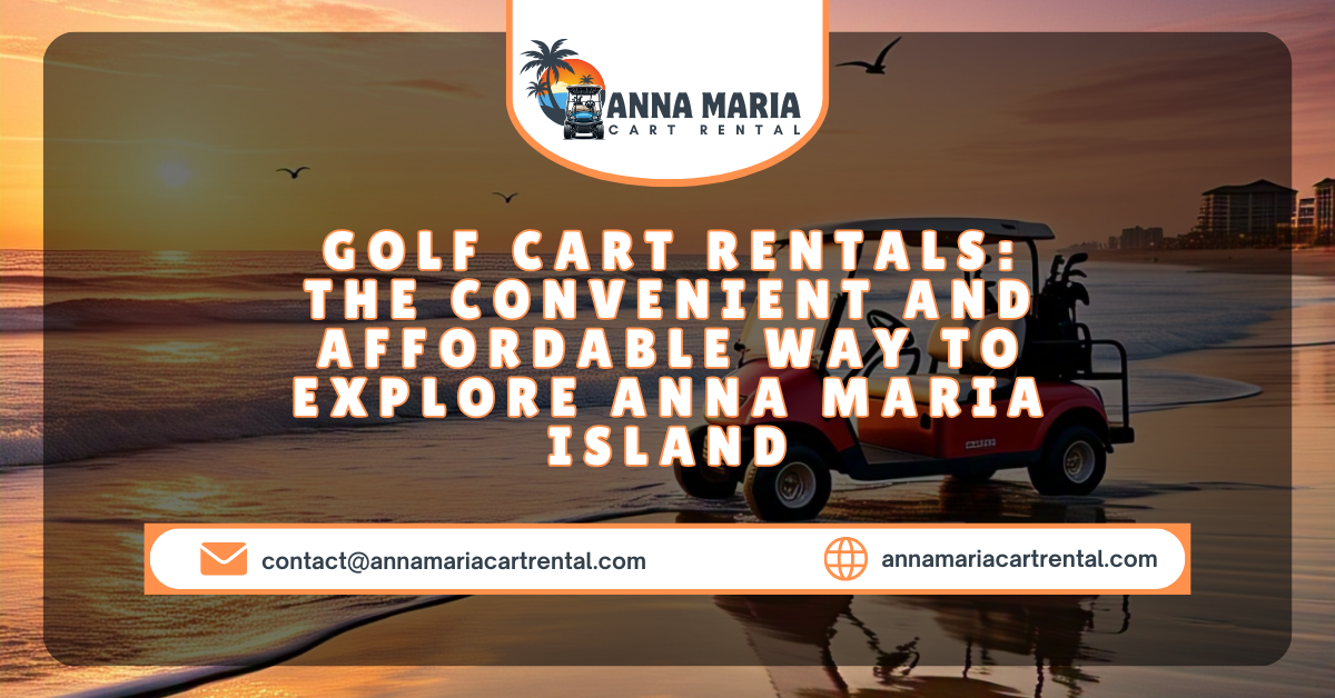 Anna Maria Island Golf Cart Rentals: scenic coastal drive.