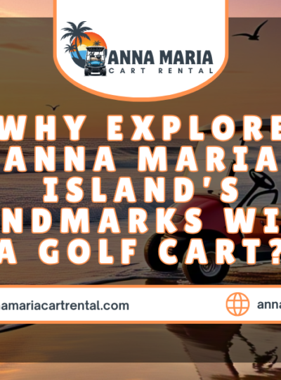 Explore Anna Maria Island’s landmarks with a golf cart rental for a fun and hassle-free adventure.