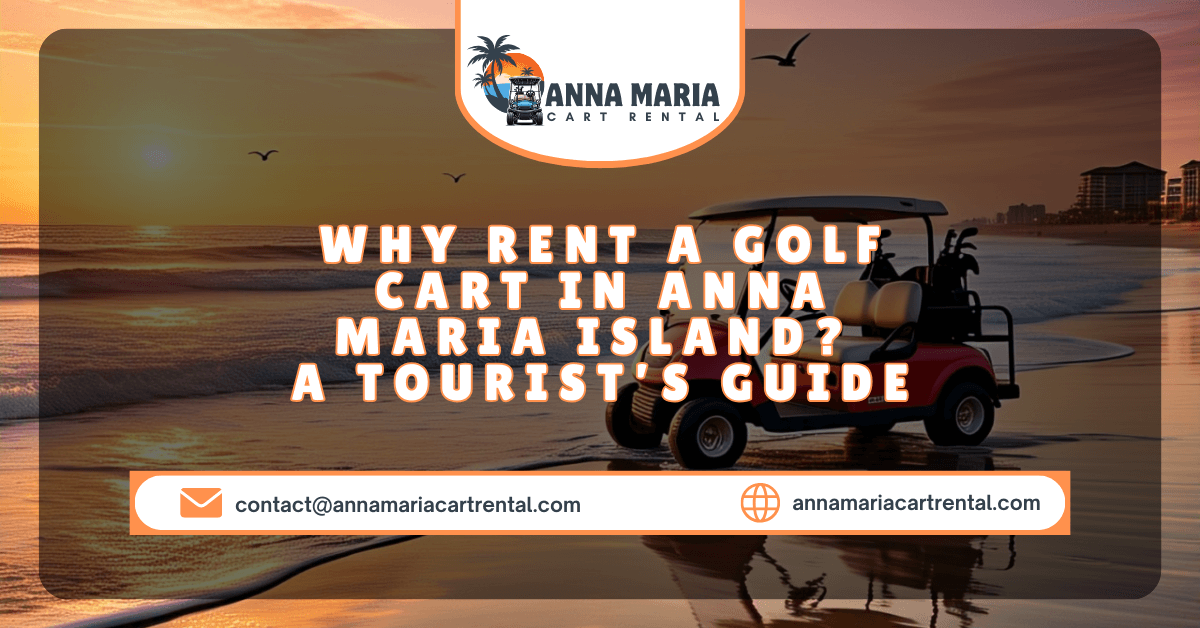 Explore Anna Maria Island with our convenient golf cart rentals.